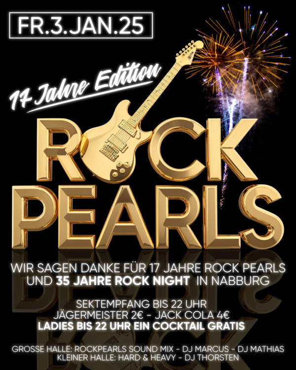 Fr.3.Jan.25 ROCK PEARLS 17 Jahre Edition Oder 35 Jahre Rock Nacht in Nabburg 🎈🎈🎈 🙏 Wir sagen danke 🙏 🥂 Sektempfang bis 22 Uhr 🥂 🎈🎈🎈 🎸 Die Party für Erwachsene! 🎸 Jägermeister € 2 🎸 Jack Cola € 4 🎸 Ladies bis 22 Uhr ein Cocktail gratis! 🎈🎈🎈 🙏 Grosse Discothek: Original Rock Pearls Soundmix DJ Marcus & DJ Mathias 🙏 Kleine Discothek: Hard and Heavy DJ Thorsten 🙏 🎈🎈🎈 🙏 Einlass 21 Uhr Eintritt nur € 6 Ab 18 Jahren 🙏 🎈🎈🎈 🙏 Club PEARLS Nabburg Schlörstraße 1A 92507 Nabburg